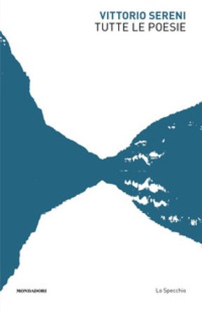 Tutte le poesie Vittorio Sereni
