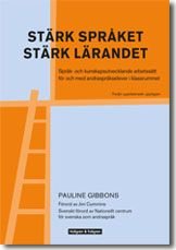 Stärk språket stärk lärandet : språk- och kunskapsutvecklande arbetssätt för och med andraspråkselever i klassrummet