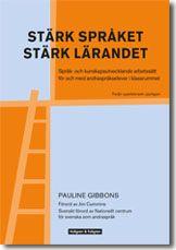 Stärk språket stärk lärandet : språk- och kunskapsutvecklande arbetssätt för och med andraspråkselever i klassrummet, ISBN: 9789173828772