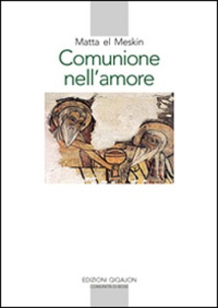 Comunione nell'amore Matta El Meskin
