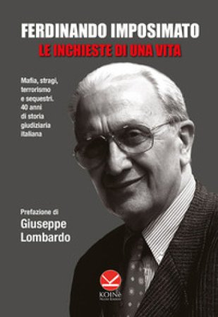 Le inchieste di una vita Ferdinando Imposimato