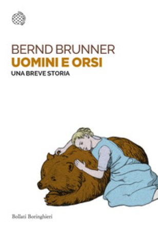 Uomini e orsi. Una breve storia Bernd Brunner