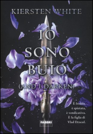 Io sono buio. (And I Darken) Kiersten White
