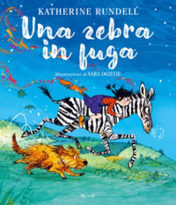 Una zebra in fuga. Ediz. a colori Katherine Rundell