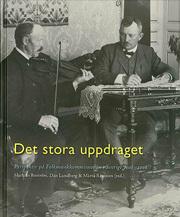 Det stora uppdraget : perspektiv på folkmusikkommissionen i Sverige 1908-2008 - Bok av Mathias Boström & Dan Lundberg - Inbunden