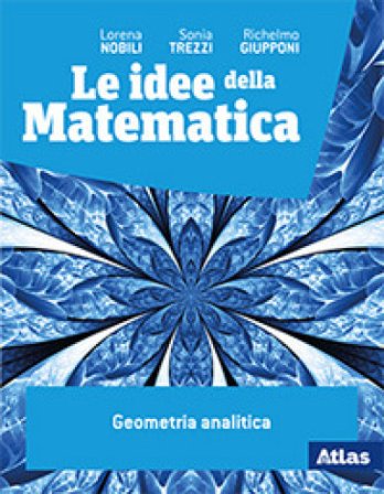 Le idee della matematica. Geometria analitica. Per le Scuole superiori. Con e-book. Con espansione online Lorena Nobili