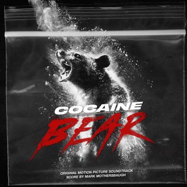 Cocaine bear O. S. T. -Cocaine Be