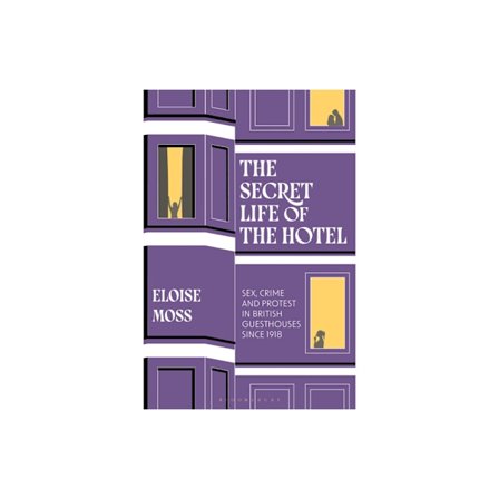 The Secret Life of the Hotel (inbunden, eng)