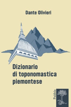 Dizionario di toponomastica piemontese Dante Olivieri