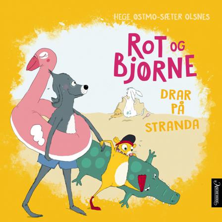 Rot og Bjørne drar på stranda - Bok av Hege Østmo-Sæter Olsnes - Hardback
