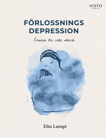 Förlossningsdepression : ensam är inte stark - Bok av Elin Lampi - Inbunden