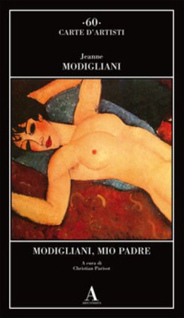 Modigliani, mio padre Jeanne Modigliani