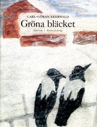 Gröna bläcket : dikter - Bok av Carl-Göran Ekerwald - Inbunden