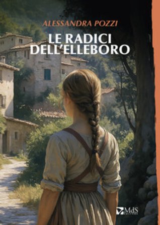 Le radici dell'elleboro Alessandra Pozzi