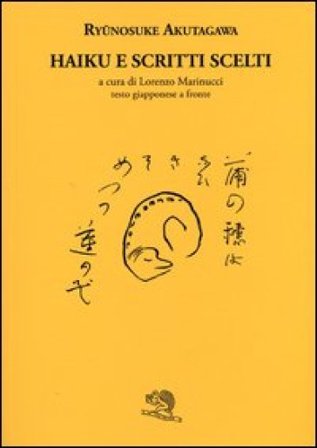 Haiku e scritti scelti. Testo giapponese a fronte Ryunosuke Akutagawa