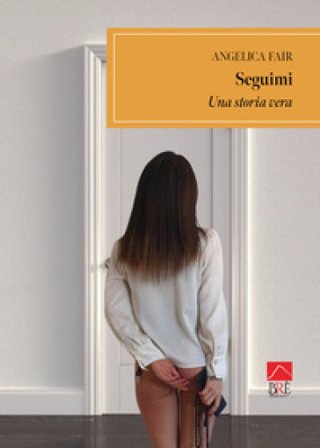 Seguimi. Una storia vera Angelica Fair