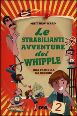 Le strabilianti avventure dei Whipple. Una famiglia da record Matthew Ward