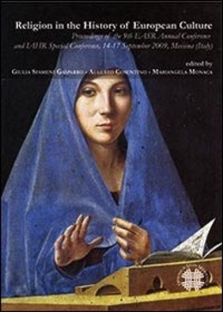 Religion in the history of european culture. Proceedings of the 9th EASR annual conference and... (Messina, 14-17 settembre 2009). Ediz. italiana, 
