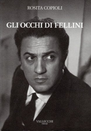 Gli occhi di Fellini Rosita Copioli