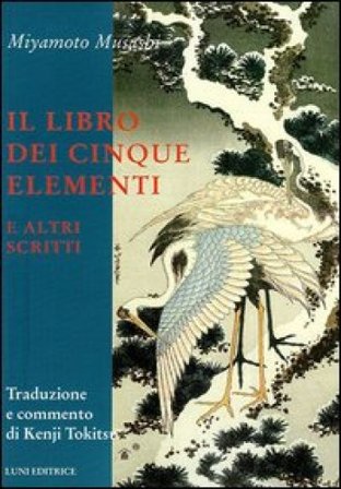 Il libro dei cinque elementi e altri scritti Musashi Miyamoto