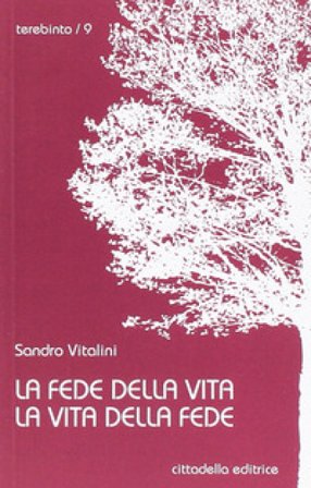 La fede della vita vita della fede Sandro Vitalini