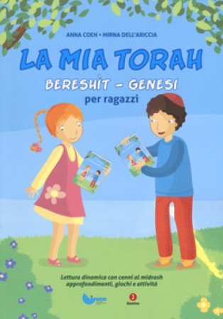 La mia Torah. Bereshìt, Genesi per ragazzi Anna Coen