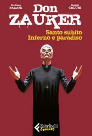Santo subito-Inferno e paradiso. Don Zauker Emiliano Pagani