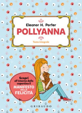 Pollyanna. Ediz. integrale Eleanor Hodgman Porter