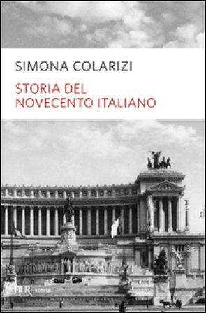 Storia del Novecento italiano. Cent'anni di entusiasmo, di paure, di speranza Simona Colarizi