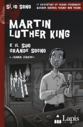 Martin Luther King e il suo grande sogno. Con Segnalibro Janna Carioli