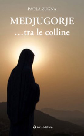 Medjugorje... tra le colline Paola Zugna