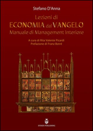 Lezioni di economia dal Vangelo. Manuale di management interiore Stefano D'Anna