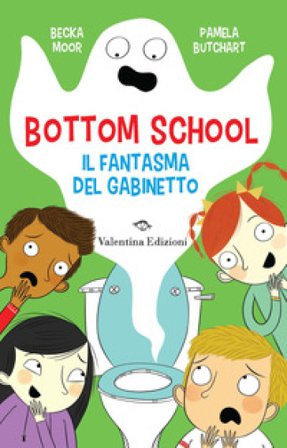 Il fantasma del gabinetto. Bottom school Pamela Butchart