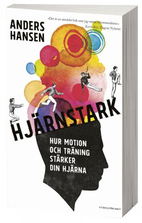 Hjärnstark : hur motion och träning stärker din hjärna - Bok av Anders Hansen - Storpocket