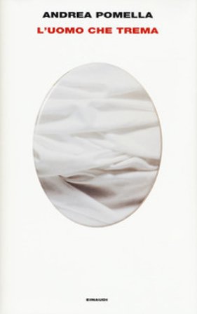 L'uomo che trema Andrea Pomella
