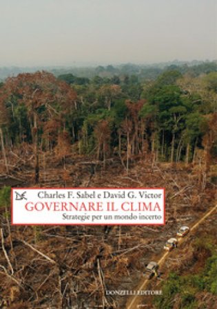 Governare il clima. Strategie per un mondo incerto Charles F. Sabel