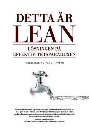 Detta är Lean : lösningen på effektivitetsparadoxen - Bok av Niklas Modig & Pär Åhlström - Inbunden