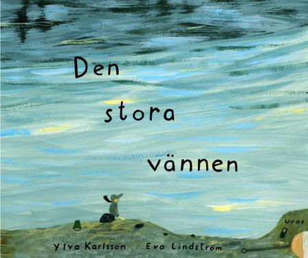 Den stora vännen - Bok av Ylva Karlsson & Eva Lindström - Inbunden