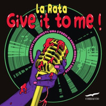 Give it to me! Ediz. a colori La Rata
