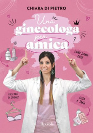 Una ginecologa per amica Chiara Di Pietro