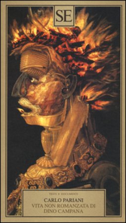 Vita non romanzata di Dino Campana Carlo Pariani