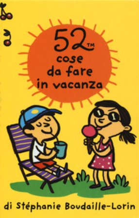 52 cose da fare in vacanza. Carte Stephanie Boudaille-Lorin