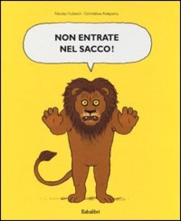 Non entrate nel sacco! Ediz. illustrata Nicolas Hubesch