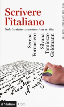 Scrivere l'italiano. Galateo della comunicazione scritta Serena Fornasiero