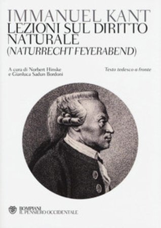 Lezioni sul diritto naturale (Naturrecht Feyerabend). Testo tedesco a fronte Immanuel Kant