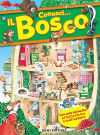 Conosci... Il bosco. Con adesivi. Ediz. a colori Anna Casalis