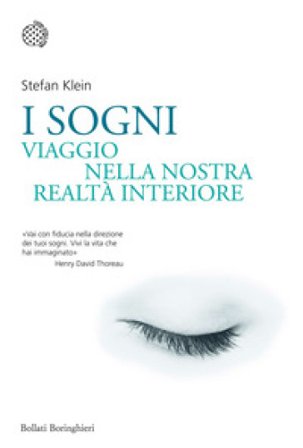 I sogni. Viaggio nella nostra realtà interiore Stefan Klein