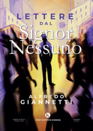 Lettere dal Signor Nessuno Alfredo Giannetti