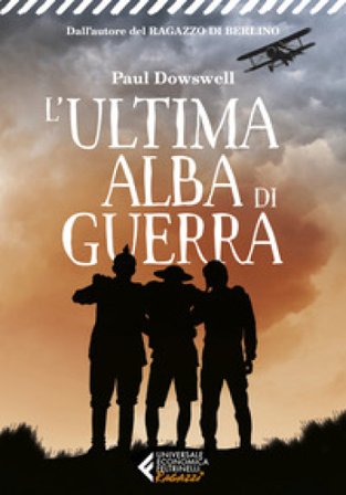 L'ultima alba di guerra Paul Dowswell