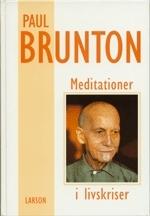 Meditationer i livskriser - Bok av Paul Brunton - Kartonnage